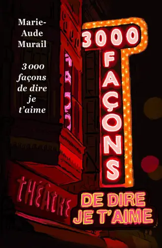 Buch: Trois milles facons de dire je t'aime, Murail, Marie-Aude, 2019