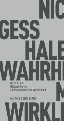 Buch: Halbwahrheiten, Gess, Nicola, 2021, Matthes & Seitz, gebraucht, sehr gut