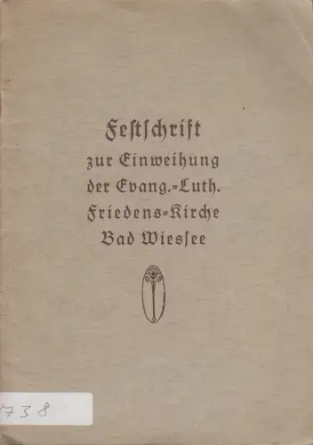 Festschrift zur Einweihung der Evang.-Luther. Friedenskirche Bad Wiessee 1937