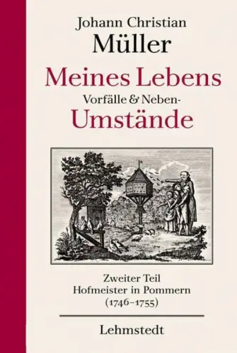 Buch: Meines Lebens Vorfälle und Neben- Umstände, Müller, Johann Christian, 2013