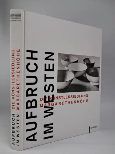 Buch: Aufbruch im Westen - Die Künstlersiedlung Margarethenhöhe. 2019, Klartext
