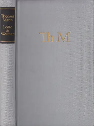 Buch: Lotte in Weimar, Roman, Thomas Mann. 1973, Aufbau-Verlag, gebraucht, gut