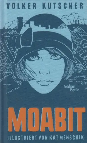 Buch: Moabit, Volker Kutscher & Kat Menschik, 2021, Galiani Berlin, wie neu!