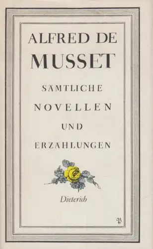 Sammlung Dieterich 302, Sämtliche Novellen und Erzählungen, Alfred de Musset