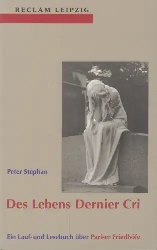 Buch: Das Leben Dernier Cri. Peter Stephan, Reclam-Bibliothek, 1996, Friedhöfe