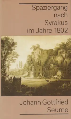 Buch: Spaziergang nach Syrakus im Jahre 1802, Seume,  1989, Rütten & Loening