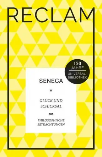Buch: Glück und Schicksal, Seneca, 2017, Reclam, Philosophische Betrachtungen
