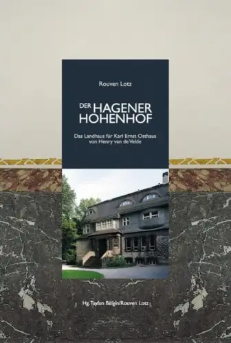 Buch: Der Hagener Hohenhof, Lotz, Rouven, 2009, Ardenkuverlag, Das Landhaus...