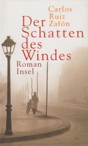 Buch: Der Schatten des Windes, Roman. Carlos Ruiz Zafon, 2004, Insel Verlag