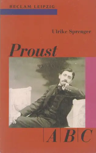 Buch: Proust-ABC, Sprenger, Ulrike. Reclam-Bibliothek, 1997, Reclam Verlag