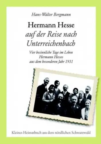 Buch: Hermann Hesse auf der Reise nach Unterreichenbach, Bergmann, Hans-Walter