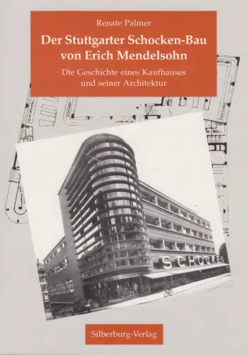 Buch: Der Stuttgarter Schocken-Bau von Erich Mendelsohn, Palmer, Renate, 1995