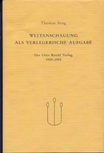 Buch: Weltanschauung als verlegerische Aufgabe, Seng, Thomas, 1994, Reichl