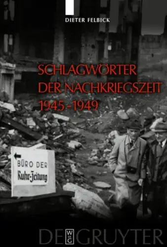 Buch: Schlagwörter der Nachkriegszeit 19451949, Felbick, Dieter, 2003, W de G