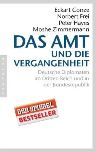 Buch: Das Amt und die Vergangenheit, Conze, Eckart, 2012, Pantheon