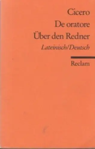 Buch: De oratore - Über den Redner, Cicero, Marcus Tullius. 2006, Reclam