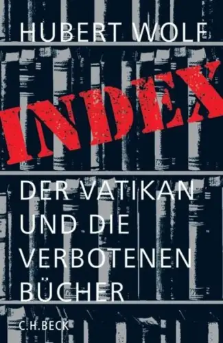 Buch: Index - Der Vatikan und die verbotenen Bücher. Wolf, H., 2006, C. H. Beck