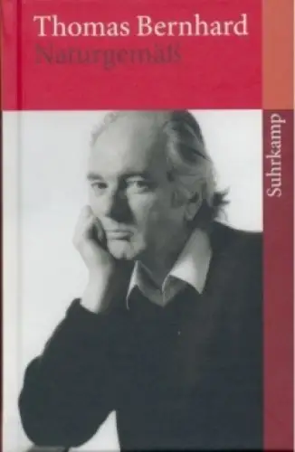 Buch: Naturgemäß, Bernhard, Thomas, 2008 Suhrkamp, Über die Menschen & die Natur