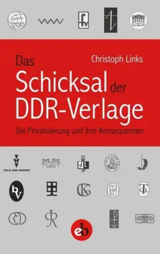 Buch: Das Schicksal der DDR-Verlage, Christoph Links, 2016, edition berolina