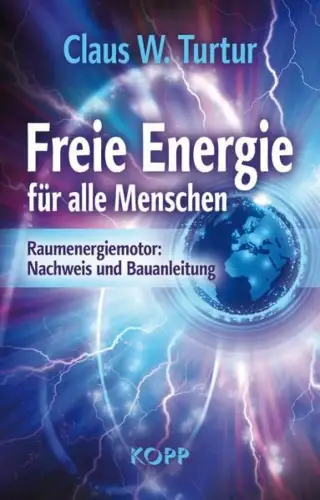 Buch: Freie Energie für alle Menschen, Turtur, Claus W., 2014, Kopp Verlag