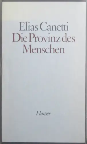 Buch: Die Provinz des Menschen, Canetti, Elias. 1982, Carl Hanser Verlag