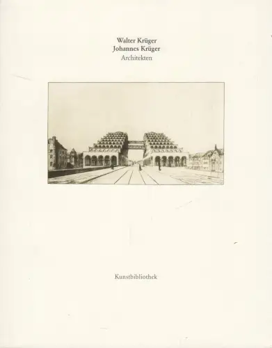 Ausstellungskatalog: Walter Krüger und Johannes Krüger - Architekten, 2004