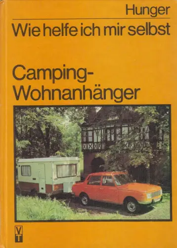 Buch: Camping-Wohnanhänger, Hunger, Jürgen. 1985, Verlag Technik, gebraucht, gut