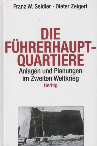 Buch: Die Führerhauptquartiere, Seidler, Franz W., 2000, Herbig, sehr gut