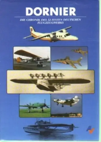 Buch: Dornier, 1985, Aviatic, Die Chronik des ältesten deutschen Flugzeugwerks