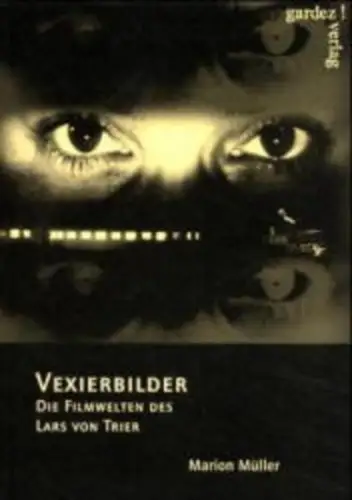 Buch: Vexierbilder, Müller, Marion, 2000, Die Filmwelten des Lars von Trier