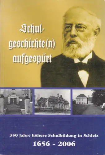 Schulgeschichte(n) aufgespürt, 2006, 350 Jahre höhere Schulbildung in Schleiz
