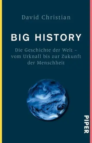 Buch: Big History, Christian, David, 2020, Piper, Die Geschichte der Welt...