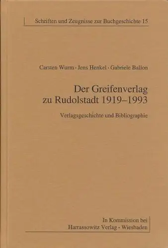 Buch: Der Greifenverlag zu Rudolstadt 1919-1993, Wurm, Carsten, 2001, sehr gut