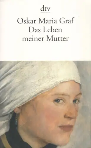 Buch: Das Leben meiner Mutter, Graf, Oskar Maria, 2007, dtv, gebraucht, sehr gut
