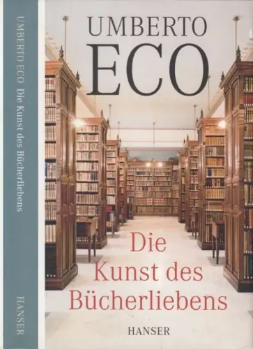 Buch: Die Kunst des Bücherliebens, Eco, Umberto. 2009, Carl Hanser Verlag