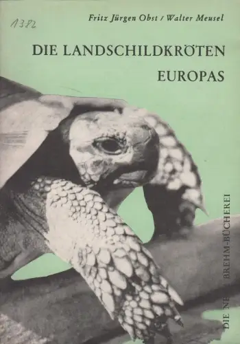 Buch: Die Landschildkröten Europas, Obst, Fritz Jürgen / Meusel, Walter. 1963