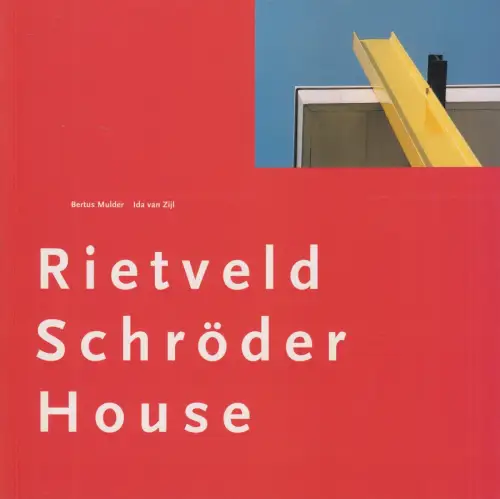 Buch: Rietveld Schröder House, Ida van Zijl & Bertus Mulder, 1999, Princeton