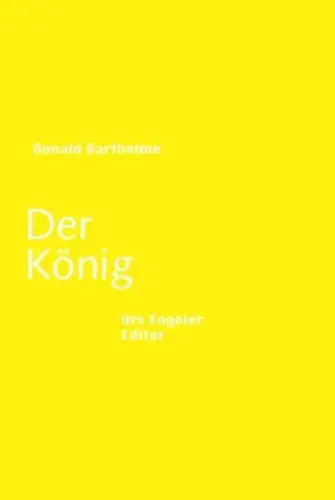 Buch: Der König, Barthelme, Donald, 2006, Urs Engeler Editor, gebraucht sehr gut