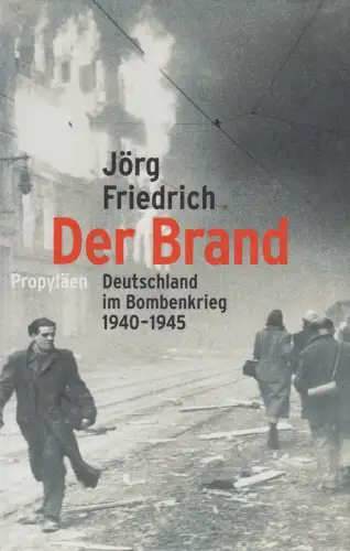 Buch: Der Brand, Bombenkrieg 1940-1945, Jörg Friedrich. 2002, Propyläen
