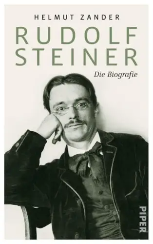 Buch: Rudolf Steiner, Zander, Helmut, 2011, Piper, Die Biografie, sehr gut
