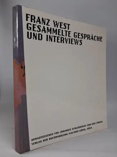 Buch: Franz West - Gesammelte Gespräche und Interviews, 2004, Walther König