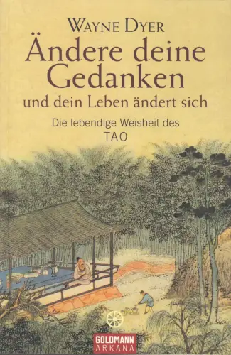 Buch: Ändere deine Gedanken - und dein Leben ändert sich, Dyer, Wayne, 2008