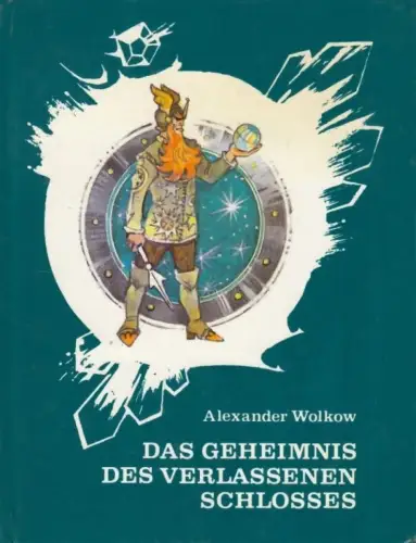 Buch: Das Geheimnis des verlassenen Schlosses. Wolkow, Alexander, 1984, Raduga