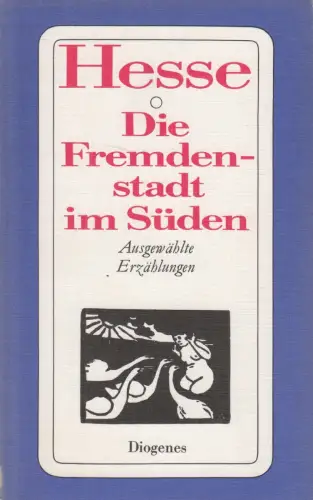 Buch: Die Fremdenstadt im Süden, Hesse, Hermann. Detebe, 1977, Diogenes Verlag