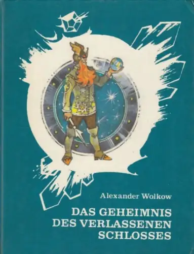 Buch: Das Geheimnis des verlassenen Schlosses, Wolkow, Alexander. 1987, Raduga