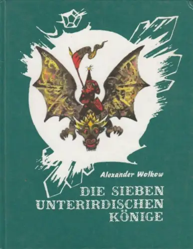 Buch: Die sieben unterirdischen Könige, Wolkow, Alexander. Zauberland-Reihe