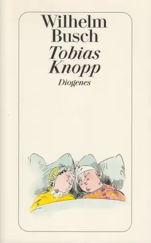 Buch: Tobias Knopp, Gedichte. Wilhelm Busch, 2008, Diogenes, gebraucht, gut
