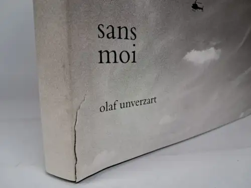 Buch: Sans moi, Olaf Unverzart, 2005, edition M, Leipzig, gebraucht, sehr gut