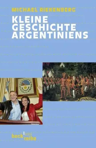 Buch: Kleine Geschichte Argentiniens, Riekenberg, Michael, 2009, C. H. Beck