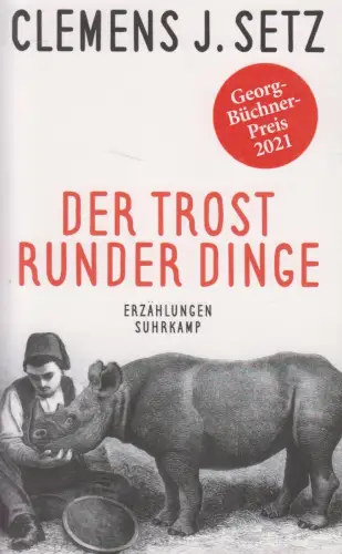 Buch: Der Trost runder Dinge. Clemens J. Setz, 2021, Suhrkamp Taschenbuch